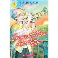 Book cover for Crescent Moon Marching (Volume 2)