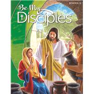 Book cover for Be My Disciples - School, Student Textbook with FREE eBook, Grade 5