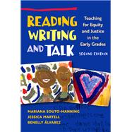 Book cover for Reading, Writing, and Talk: Teaching for Equity and Justice in the Early Grades