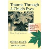 Book cover for Trauma Through a Child's Eyes: Awakening the Ordinary Miracle of Healing