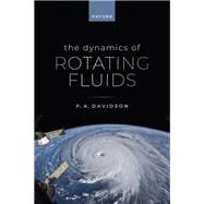 Book cover for The Dynamics of Rotating Fluids
