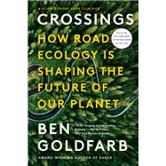 Book cover for Crossings How Road Ecology Is Shaping the Future of Our Planet