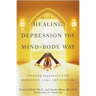 Book cover for Healing Depression the Mind-Body Way Creating Happiness with Meditation, Yoga, and Ayurveda