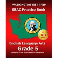 Book cover for Washington Test Prep Sbac Practice Book English Language Arts Grade 5