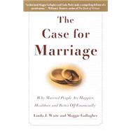 Book cover for The Case for Marriage Why Married People are Happier, Healthier and Better Off Financially