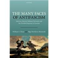 Book cover for The Many Faces of Antifascism Interwar Marxist Militant Networks and the Divided Response to Fascism
