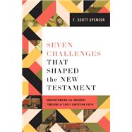 Book cover for Seven Challenges That Shaped the New Testament