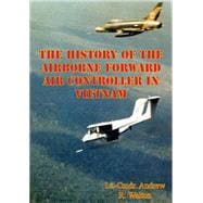 Book cover for The History Of The Airborne Forward Air Controller In Vietnam