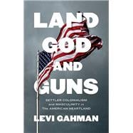 Book cover for Land, God and Guns