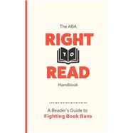 Book cover for The ABA Right to Read Handbook: Fighting Book Bans and Why It Matters