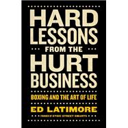 Book cover for Hard Lessons from the Hurt Business Boxing and the Art of Life