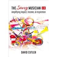 Book cover for The Savvy Musician 2.0 Amplifying Impact, Income, and Inspiration