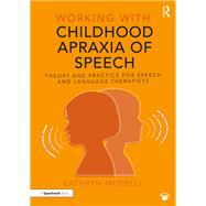 Book cover for Working with Childhood Apraxia of Speech