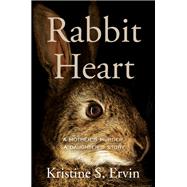 Book cover for Rabbit Heart A Mother's Murder, a Daughter's Story