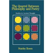 Book cover for The Quarrel Between Philosophy and Poetry: Studies in Ancient Thought