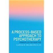 Book cover for A Process-Based Approach to Psychotherapy Principles for Practice