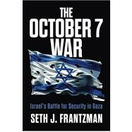 Book cover for The October 7 War: Israels Battle for Security in Gaza