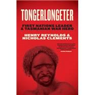 Book cover for Tongerlongeter First Nations Leader and Tasmanian War Hero