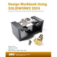 Book cover for Design Workbook Using SOLIDWORKS 2024: Design, Detailing, Assembly & Analysis Basics