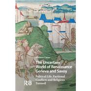 Book cover for The Uncertain World of Renaissance Geneva and Savoy