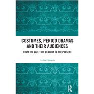 Book cover for Costumes, Period dramas and their Audiences