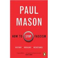 Book cover for How to Stop Fascism History, Ideology, Resistance