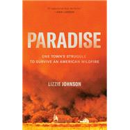 Book cover for Paradise One Town's Struggle to Survive an American Wildfire