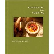 Book cover for Something from Nothing: A Cookbook