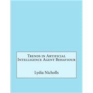 Book cover for Trends in Artificial Intelligence Agent Behaviour