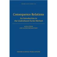 Book cover for Consequence Relations An Introduction to the Lindenbaum-Tarski Method