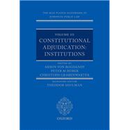 Book cover for The Max Planck Handbooks in European Public Law Volume III: Constitutional Adjudication: Institutions