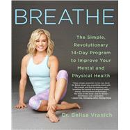 Book cover for Breathe The Simple, Revolutionary 14-day Program to Improve Your Mental and Physical Health