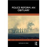 Book cover for Police Reform: An Obituary