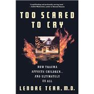 Book cover for Too Scared to Cry : Psychic Trauma in Childhood