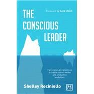 Book cover for The Conscious Leader 9 Principles and Practices to Create a Wide-Awake and Productive Workplace