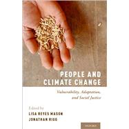 Book cover for People and Climate Change: Vulnerability, Adaptation, and Social Justice