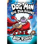Book cover for Dog Man: Big Jim Begins: A Graphic Novel (Dog Man #13): From the Creator of Captain Underpants