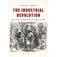 Book cover for The Industrial Revolution The State, Knowledge and Global Trade