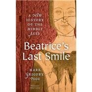 Book cover for Beatrice's Last Smile A New History of the Middle Ages