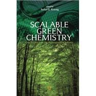 Book cover for Scalable Green Chemistry: Case Studies from the Pharmaceutical Industry