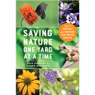 Book cover for Saving Nature One Yard at a Time How to Protect and Nurture Our Native Species