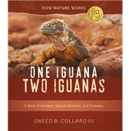 Book cover for One Iguana, Two Iguanas A Story of Accident, Natural Selection, and Evolution