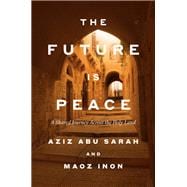 Book cover for The Future Is Peace: A Shared Journey Across the Holy Land