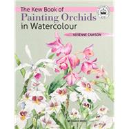Book cover for Kew Book of Painting Orchids in Watercolour, The