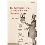 Book cover for The Corporate Forms of Antebellum US Literature