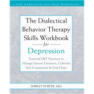 Book cover for The Dialectical Behavior Therapy Skills Workbook for Depression