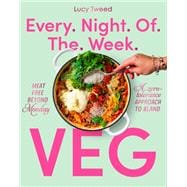 Book cover for Every Night of the Week Veg Meat-free Beyond Monday; A Zero-tolerance Approach to Bland