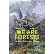Book cover for We are Forests Inhabiting Territories in Struggle