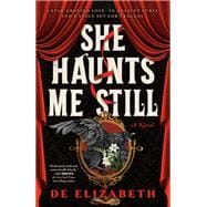 Book cover for She Haunts Me Still A Novel