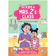 Book cover for The Kids in Mrs. Z's Class: Poppy Song Bakes a Way
